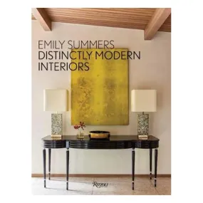 Distinctly Modern Interiors - Emily Summers