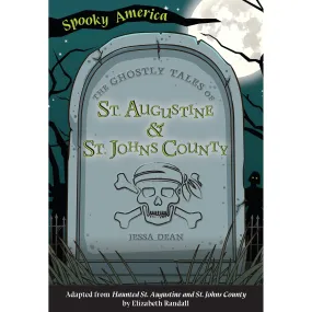 The Ghostly Tales of St. Augustine & St. Johns County Book